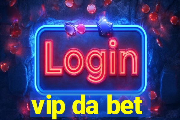 vip da bet